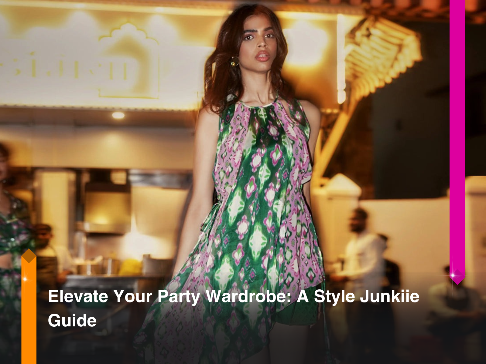 Elevate Your Party Wardrobe: A Style Junkiie Guide