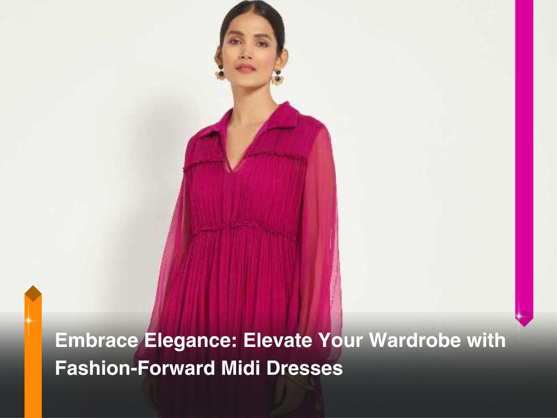 Elevate Your Wardrobe with Fashion-Forward Midi Dresses