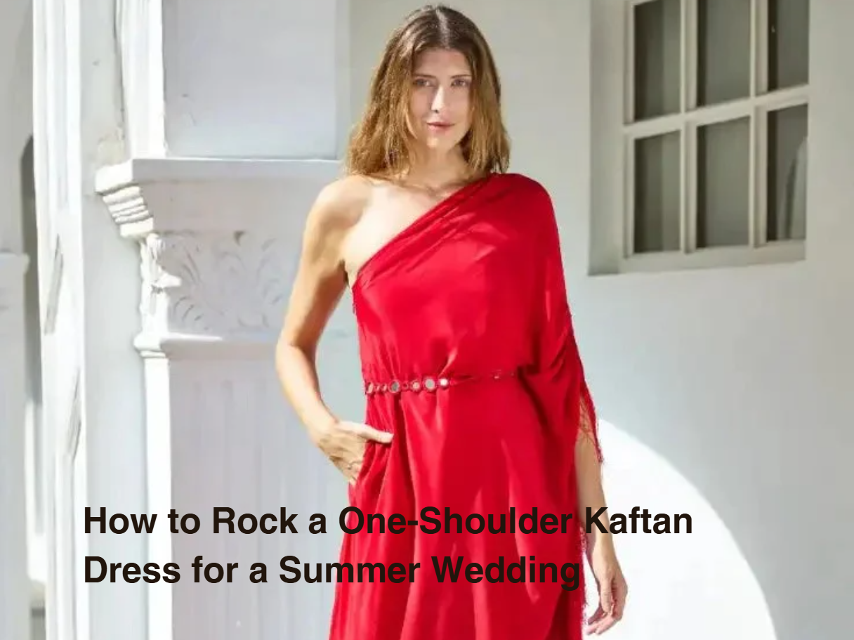 How to Rock a One-Shoulder Kaftan Dress for a Summer Wedding