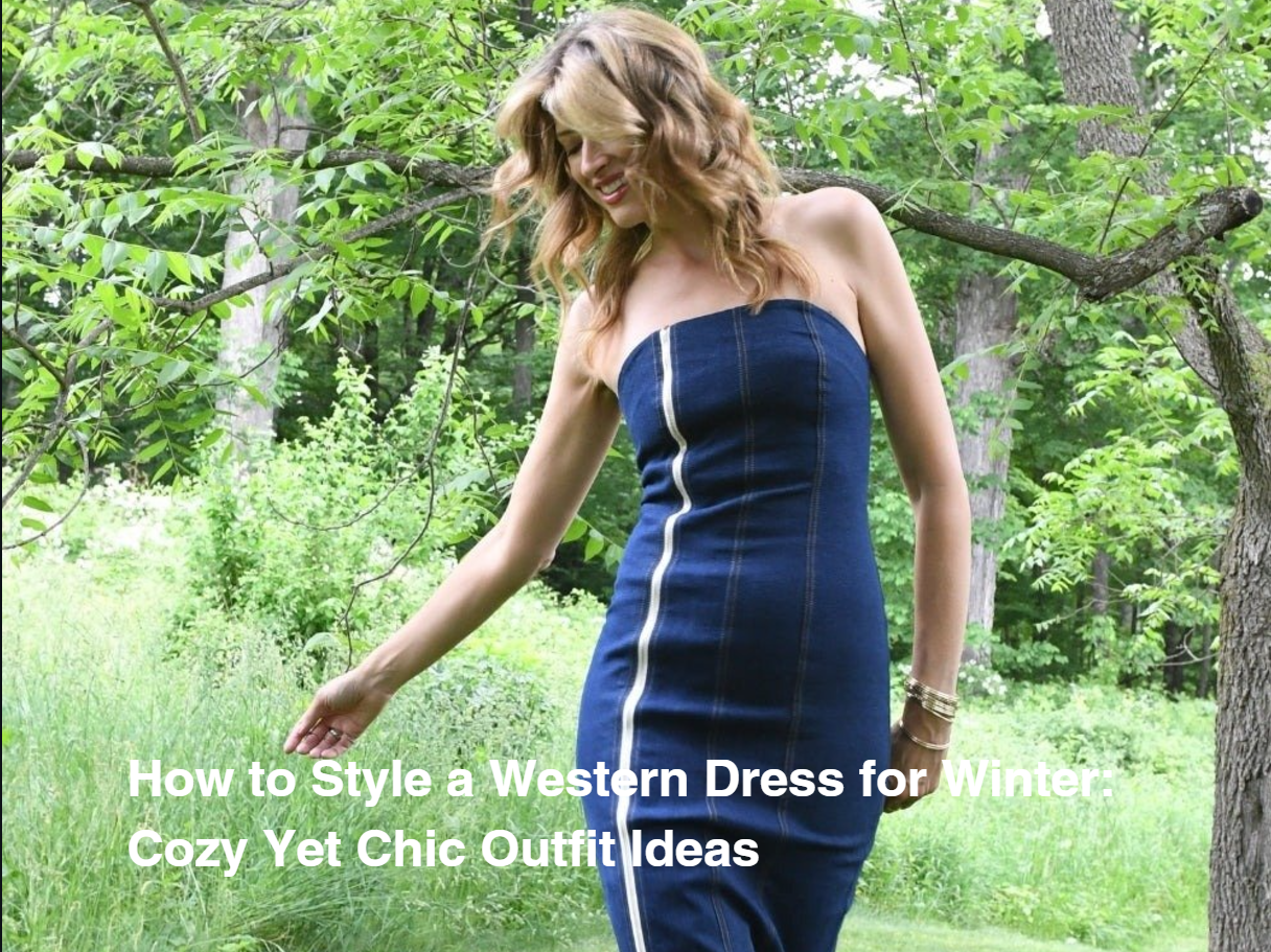 How to Style a Western Dress for Winter