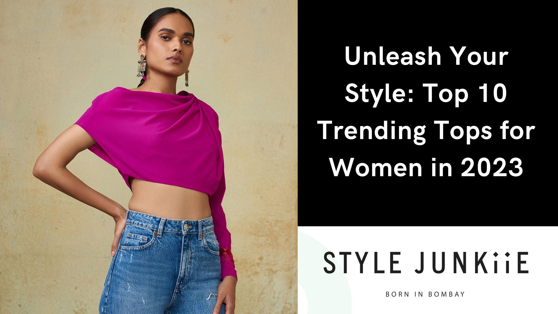 Unleash Your Style Top 10 Trending Tops for Women in 2023