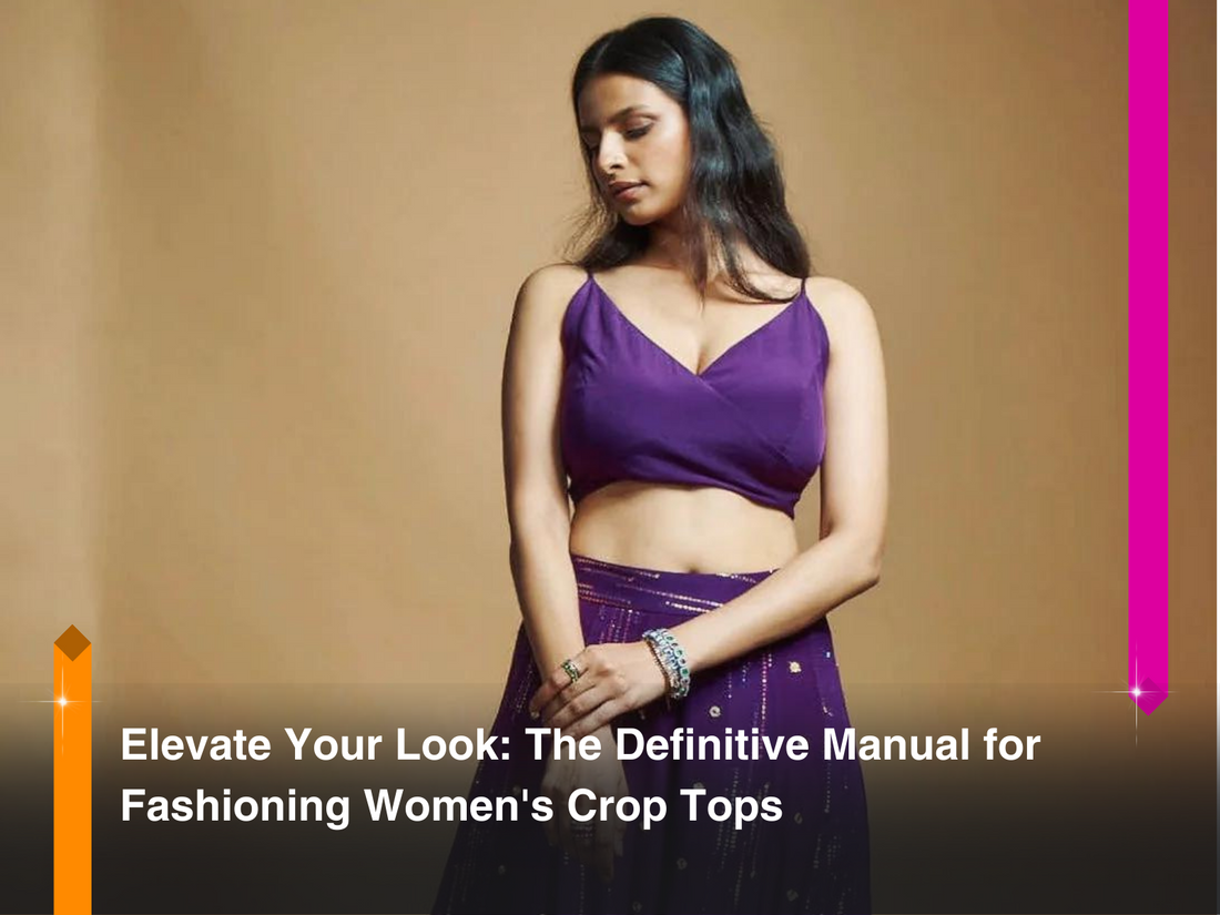 Elevate Your Look: The Definitive Manual for Fashioning Women's Crop Tops
