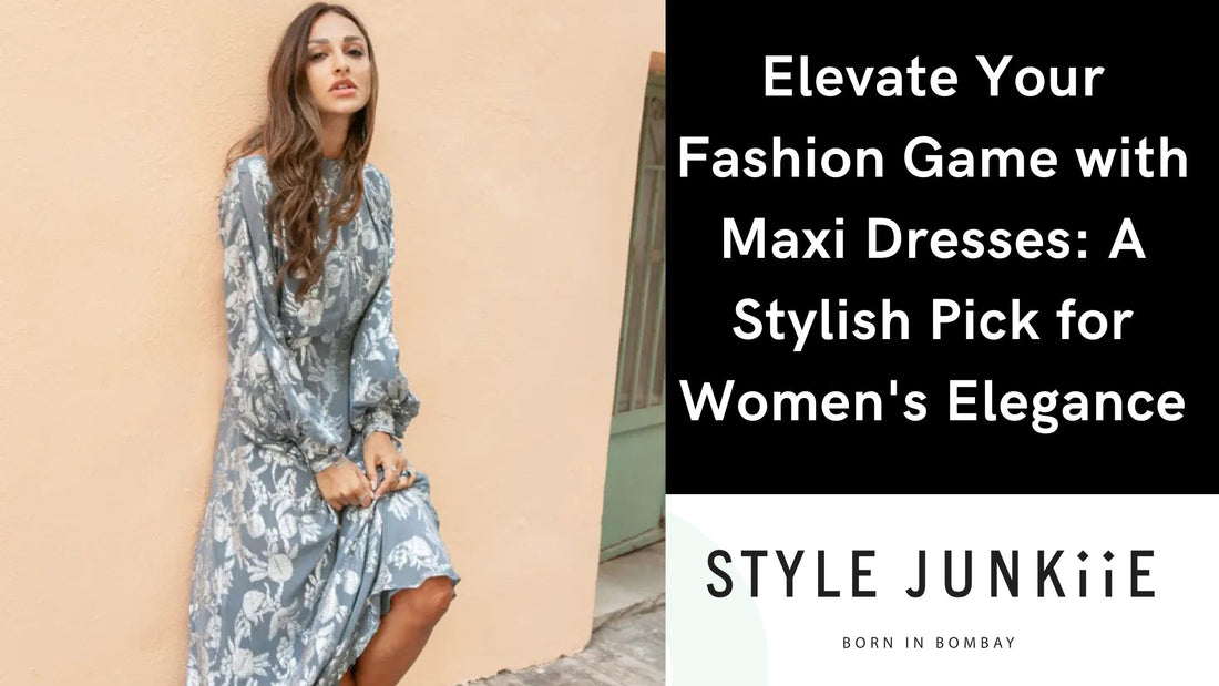 Elevate Your Fashion Game with Maxi Dresses: A Stylish Pick for Women's Elegance