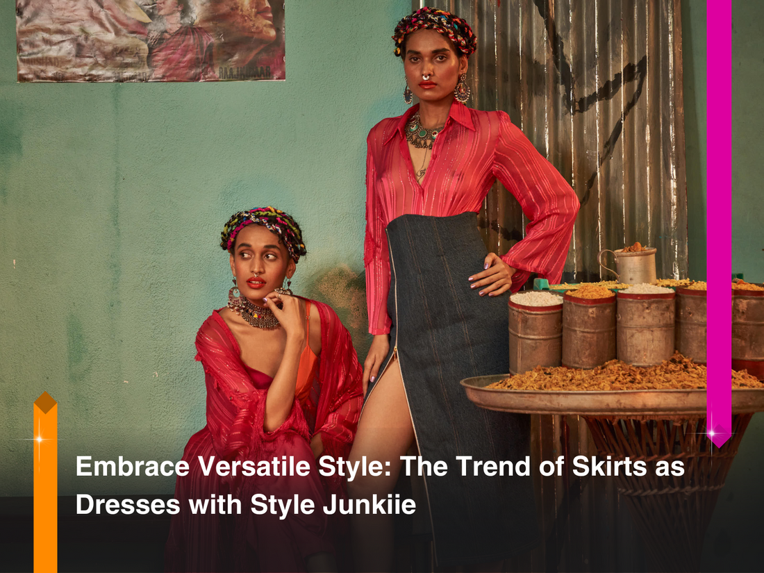 Embrace Versatile Style: The Trend of Skirts as Dresses with Style Junkiie
