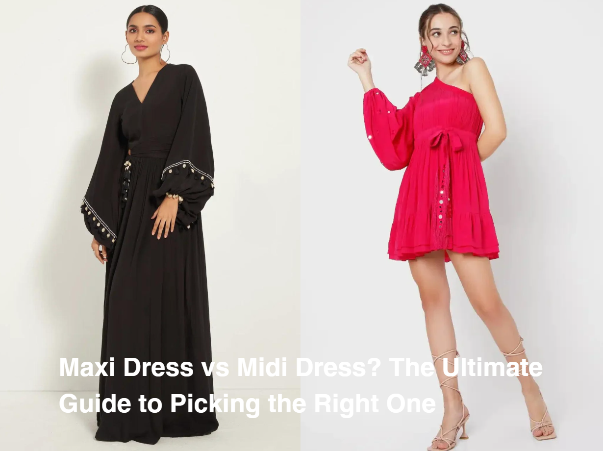 Maxi Dress vs Midi Dress The Ultimate Guide to Picking the Right One