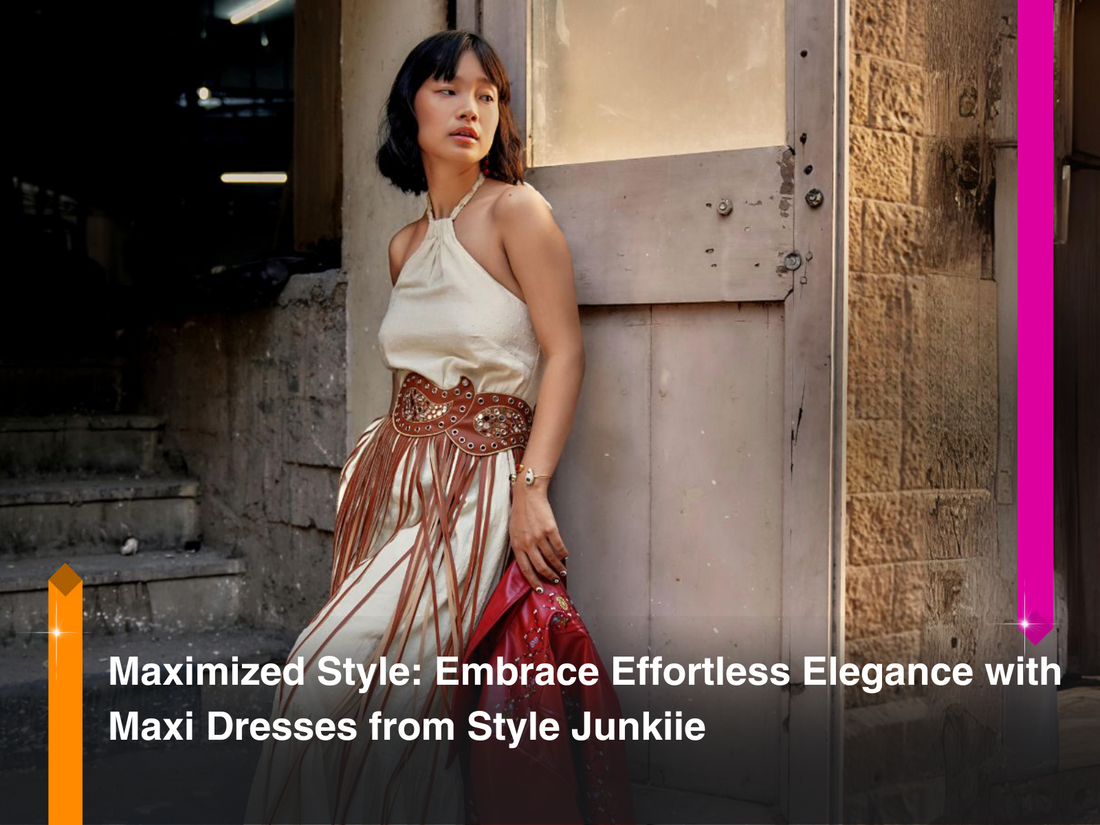 Maximized Style Embrace Effortless Elegance with Maxi Dresses from Style Junkiie